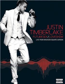 Justin Timberlake: FutureSex/LoveShow - Live from Madison Square Garden在线观看和下载