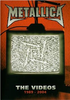 Metallica: The videos 1989-2004在线观看和下载