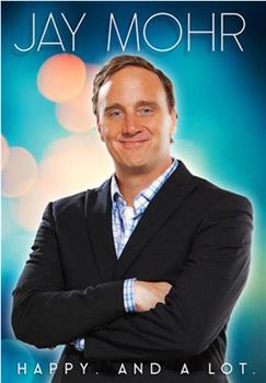 Jay Mohr: Happy. And a Lot.在线观看和下载