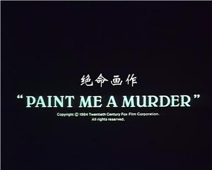 Paint Me a Murder在线观看和下载