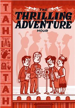 Thrilling Adventure Hour Live在线观看和下载