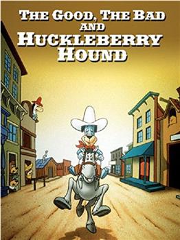 The Good, the Bad, and Huckleberry Hound在线观看和下载