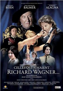 Celles qui aimaient Richard Wagner在线观看和下载