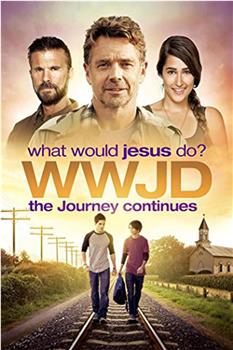 WWJD What Would Jesus Do? The Journey Continues在线观看和下载