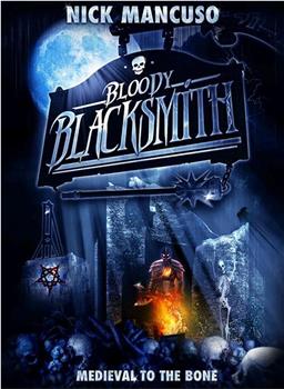 Bloody Blacksmith在线观看和下载