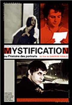 Mystification ou L'histoire des portraits在线观看和下载