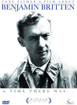 Benjamin Britten: A Time There Was...在线观看和下载