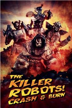 The Killer Robots! Crash and Burn在线观看和下载