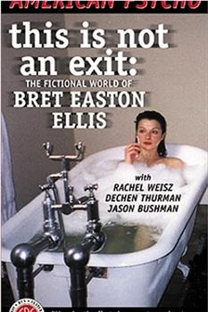 This Is Not an Exit: The Fictional World of Bret Easton Elli在线观看和下载