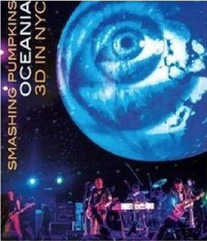 Smashing Pumpkins Oceania: Live In NYC在线观看和下载