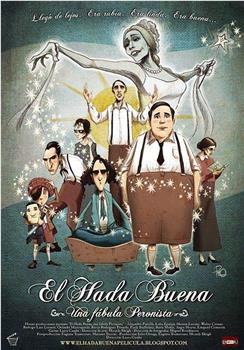 El hada buena - Una fábula peronista在线观看和下载