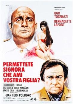 Permettete, signora, che ami vostra figlia在线观看和下载