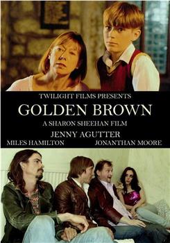 Golden Brown在线观看和下载