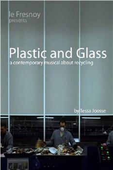 Plastic and Glass在线观看和下载