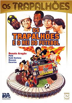 Os Trapalhões e o Rei do Futebol在线观看和下载