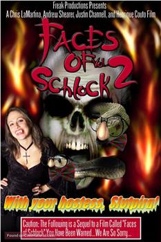 Faces of Schlock Vol. 2在线观看和下载