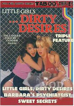 Little Girls, Dirty Desires在线观看和下载