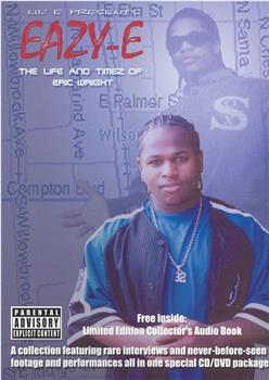 Eazy-E: The Life and Timez of Eric Wright在线观看和下载