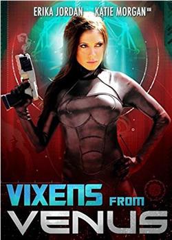 Vixens from Venus在线观看和下载