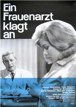 Ein Frauenarzt klagt an在线观看和下载