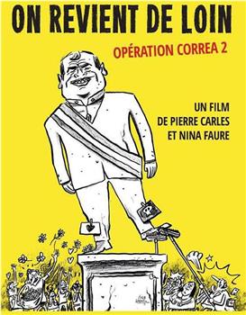 On revient de loin: Opération Correa 2在线观看和下载