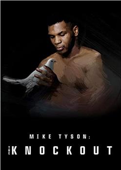 Mike Tyson: The Knockout Season 1在线观看和下载