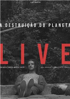 A Destruição do Planeta Live在线观看和下载