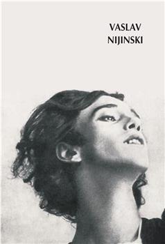 Vaslav Nijinsky, une âme en exil在线观看和下载