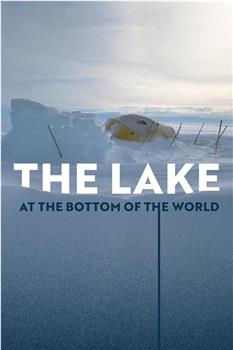 The Lake at the Bottom of the World在线观看和下载