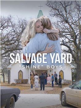 Salvage Yard Shine Boys在线观看和下载