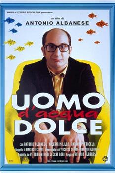 Uomo d'acqua dolce在线观看和下载