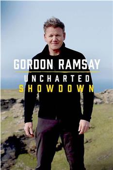 Gordon Ramsay: Uncharted Showdown在线观看和下载