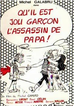 Qu'il est joli garçon l'assassin de papa在线观看和下载