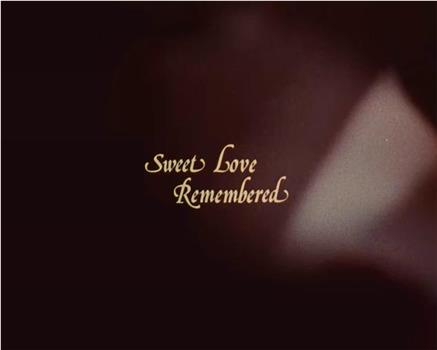 Sweet Love Remembered在线观看和下载