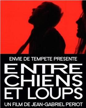 Entre chiens et loups在线观看和下载