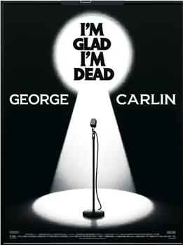 George Carlin: I'm Glad I'm Dead在线观看和下载