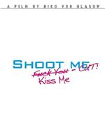 Shoot Me. Kiss Me. Cut!