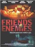 Friends and Enemies