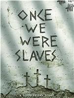 Once We Were Slaves